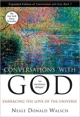 Conversations with God Book 3: Embracing the Love of the Universe