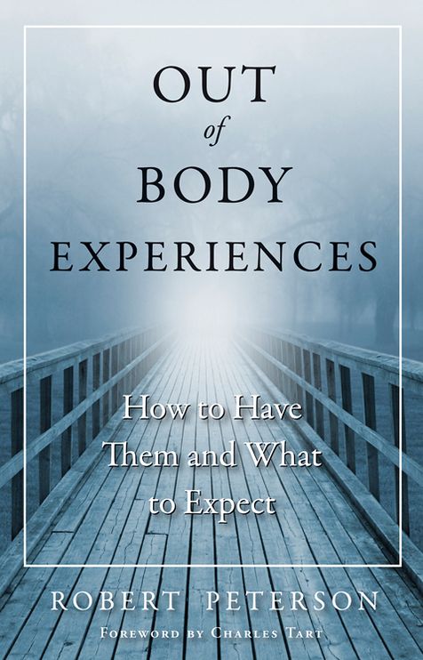 Out-of-Body Experiences: How to Have Them and What to Expect