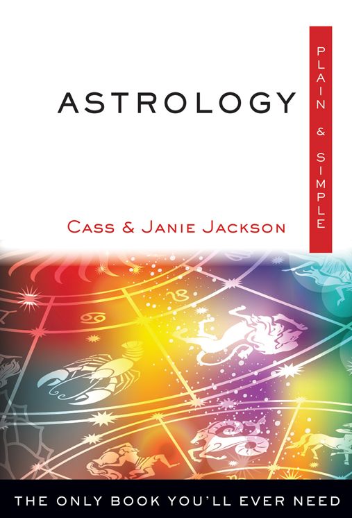 Astrology, Plain & Simple: The Only Book You'll Ever Need