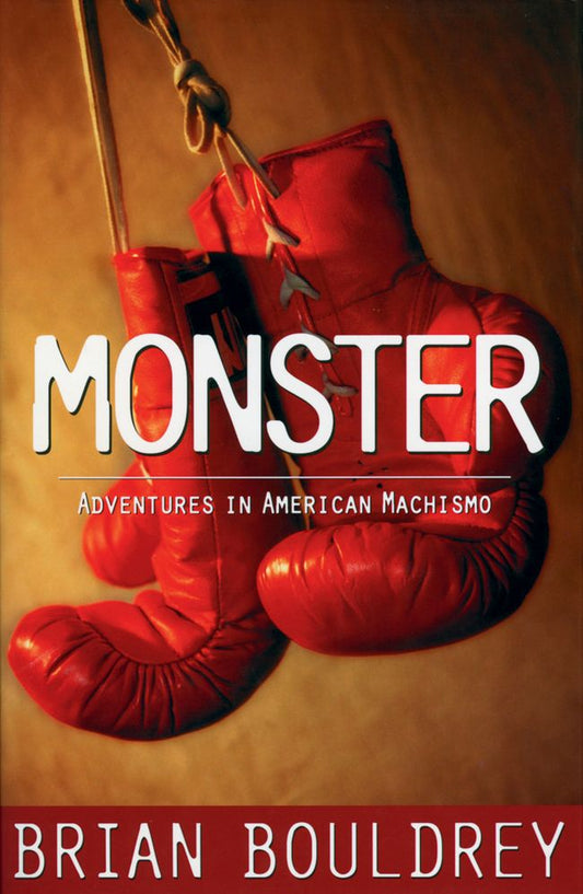 Monster Adventures in American Machismo