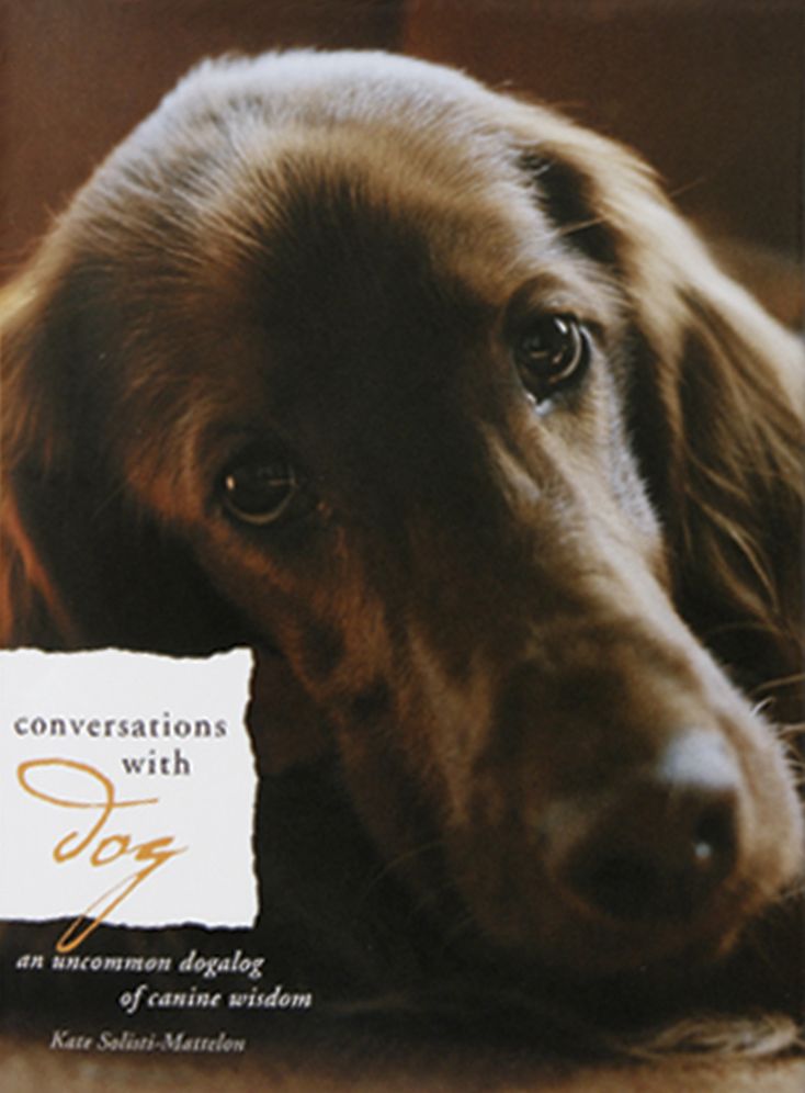 Conversations with Dog: An Uncommon Dialog of Canine Wisdom
