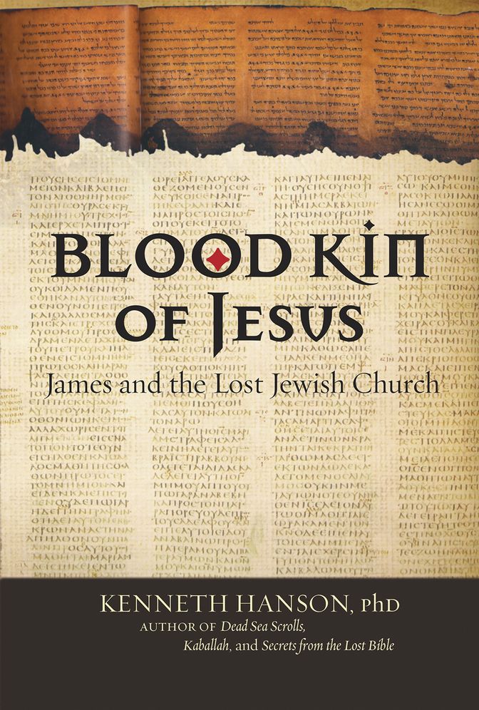 Blood Kin of Jesus: James and the Lost Jewish Church