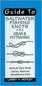 Guide to Saltwater Fly Fishing Knots and Other Large Game Fish: Knots for Super Braid, Dacron, Braid and Monofilament Lines