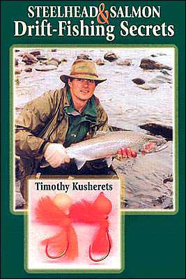 Steelhead and Salmon Drift Fishing Secrets