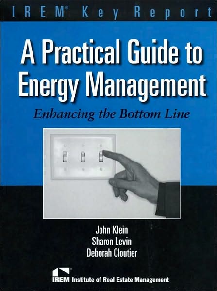 A Practical Guide to Energy Management: Enhancing the Bottom Line