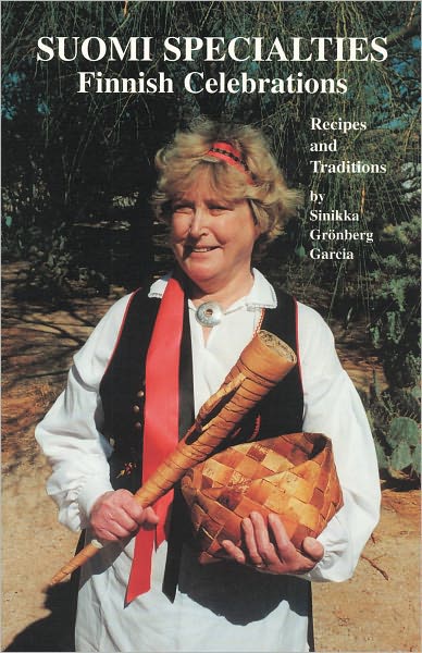 Suomi Specialties: Finnish Celebrations Recipes and Traditions