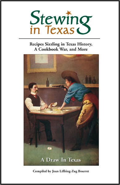 Stewing in Texas: Recipes Sizzling in Texas History, a Cookbook War, and More