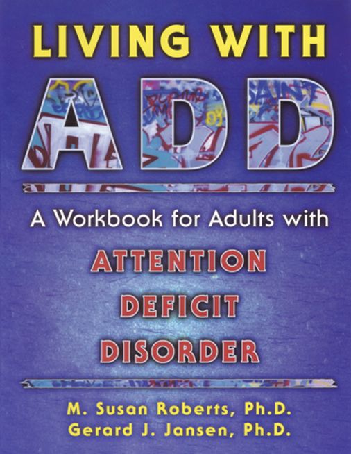 Living with ADD: A Workbook for Adults With Attention Deficit Disorder