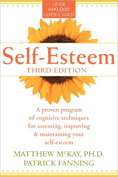 Self-Esteem: A proven program of cognitive techniques for assessing, improving and maintaining your self-esteem