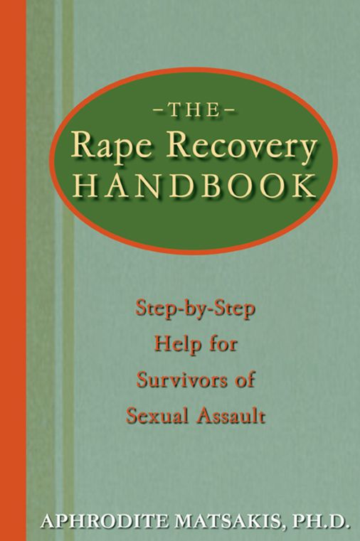 The Rape Recovery Handbook: Step-by-Step Help for Survivors of Sexual Assault