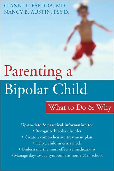 Parenting a Bipolar Child: What to Do and Why