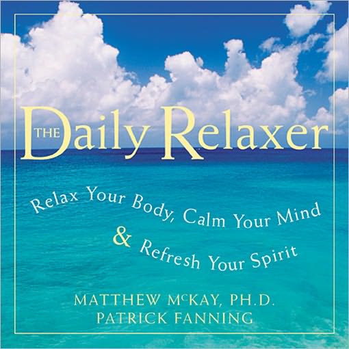 Daily Relaxer: Relax Your Body, Calm Your Mind, and Refresh Your Spirit