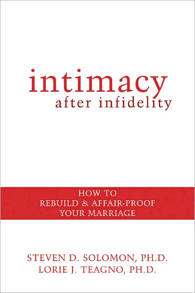 Intimacy After Infidelity: How to Rebuild and Affair-Proof Your Marriage