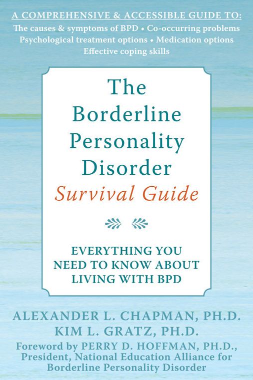 The Borderline Personality Disorder Survival Guide: Everything You Need to Know About Living with BPD