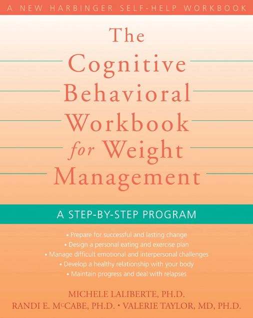 The Cognitive Behavioral Workbook for Weight Management: A Step-by-Step Program