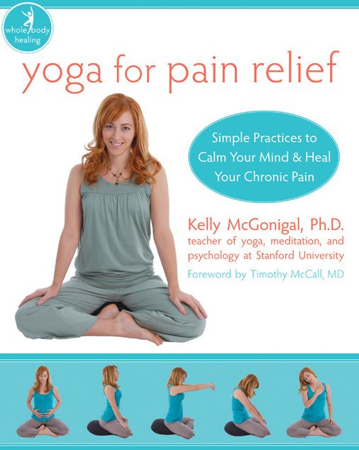 Yoga for Pain Relief: Simple Practices to Calm Your Mind and Heal Your Chronic Pain