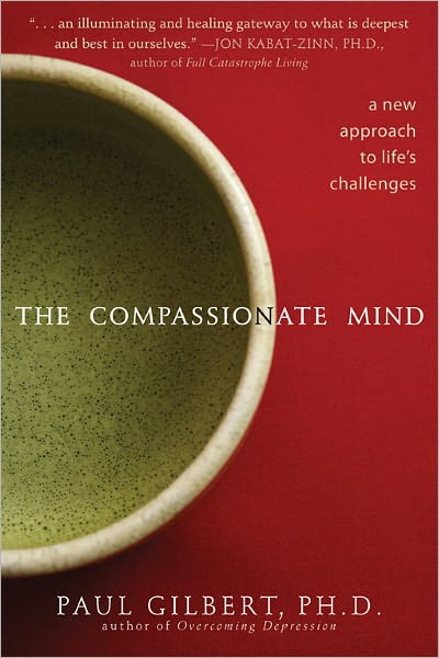 The Compassionate Mind: A New Approach to Life's Challenges