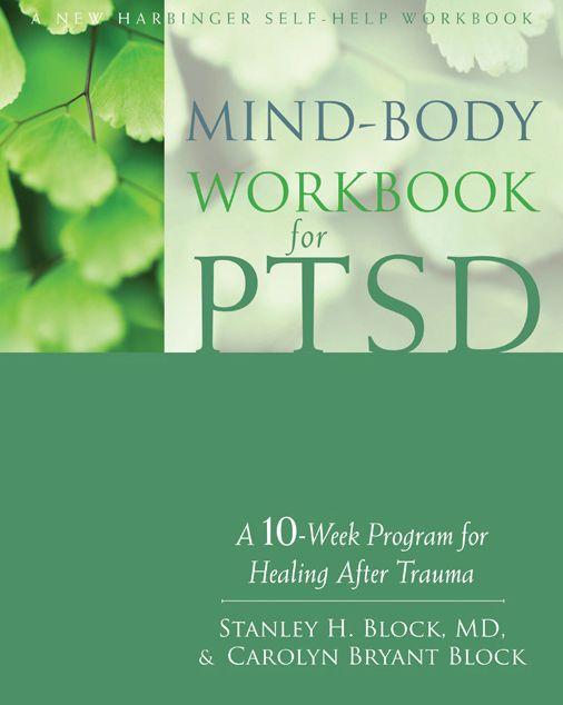 Mind-Body Workbook for PTSD: A 10-Week Program for Healing After Trauma