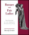 Bazaars and Fair Ladies: The History of the American Fundraising Fair