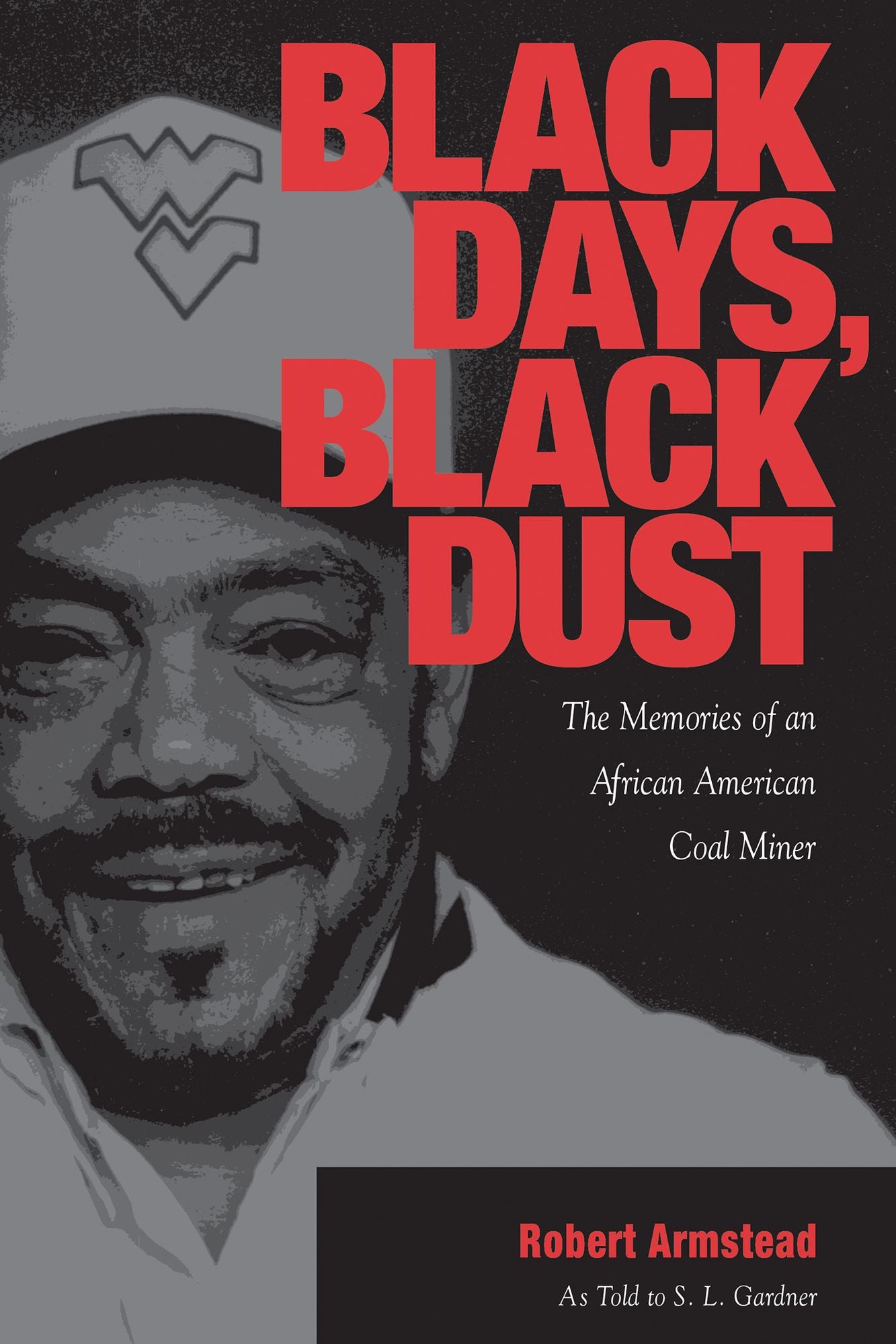Black Days, Black Dust: The Memories of an African American Coal Miner