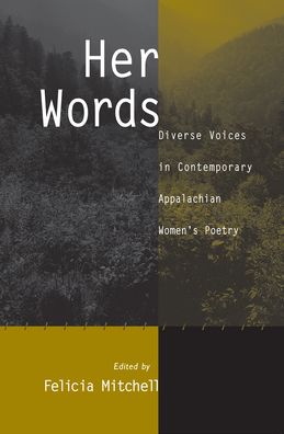 Her Words: Diverse Voices in Contemporary Appalachian Women's Poetry