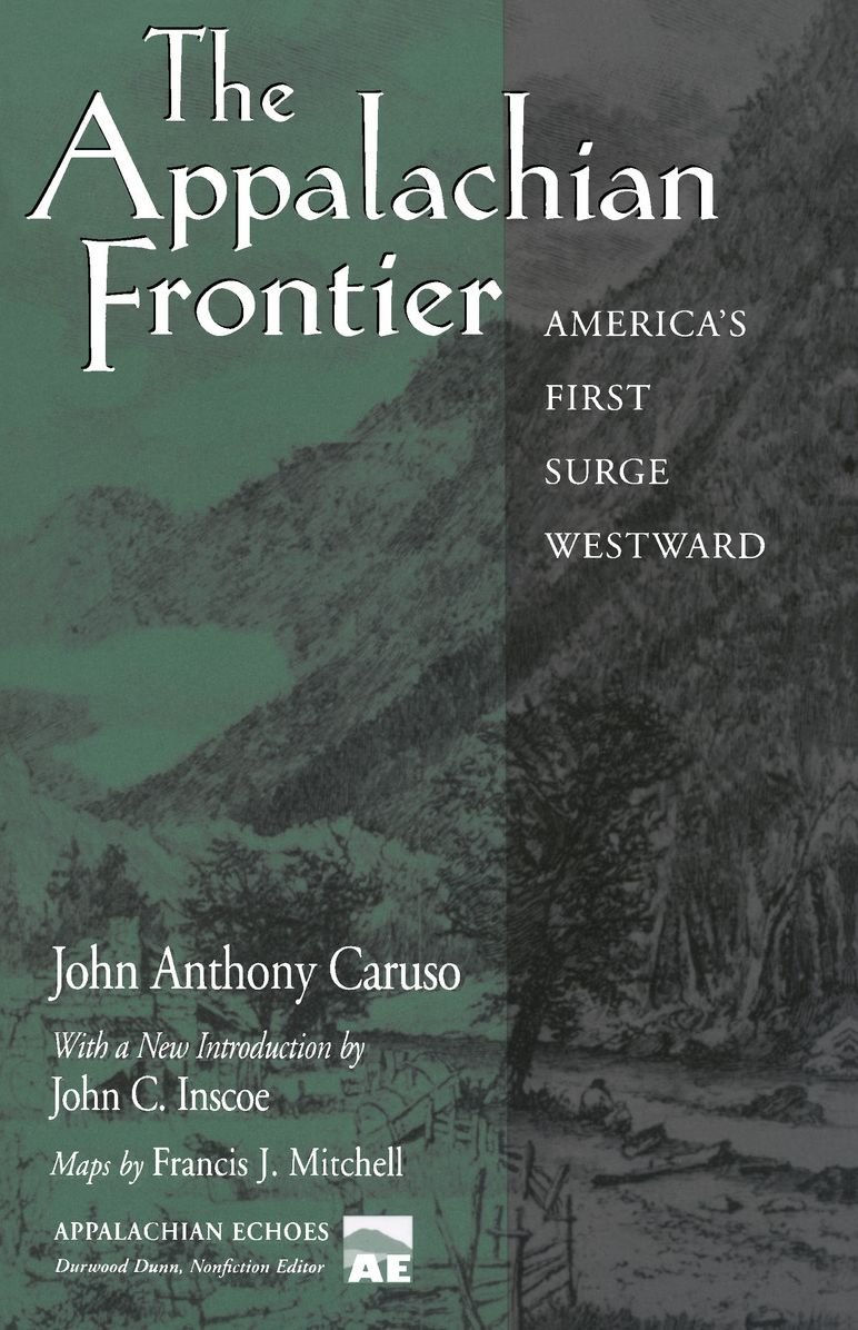 The Appalachian Frontier: America'S First Surge Westward