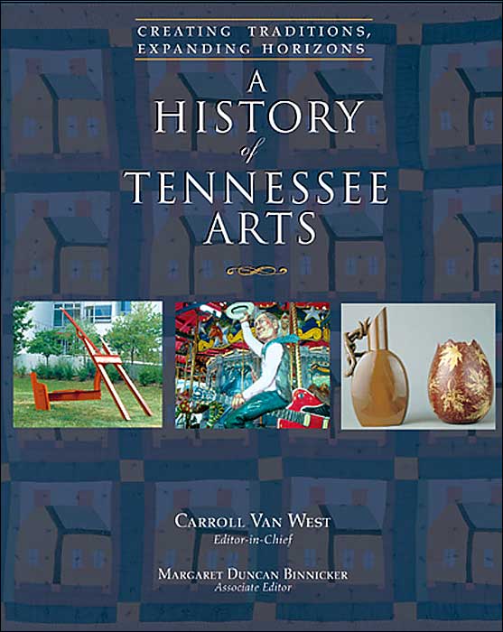 A History of Tennessee Arts: Creating Traditions, Expanding Horizons