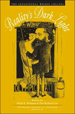 Reality's Dark Light: The Sensational Wilkie Collins