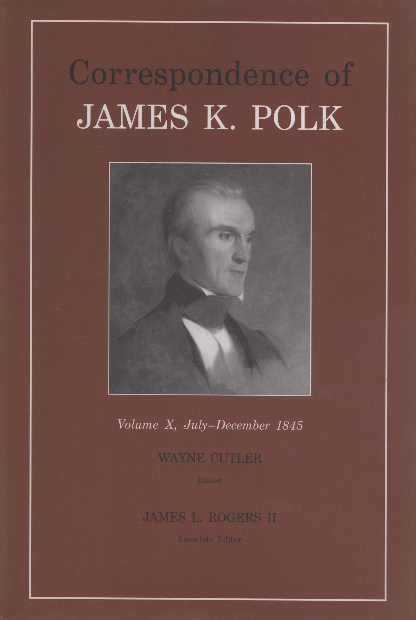 Correspondence of James K. Polk: July-December 1845