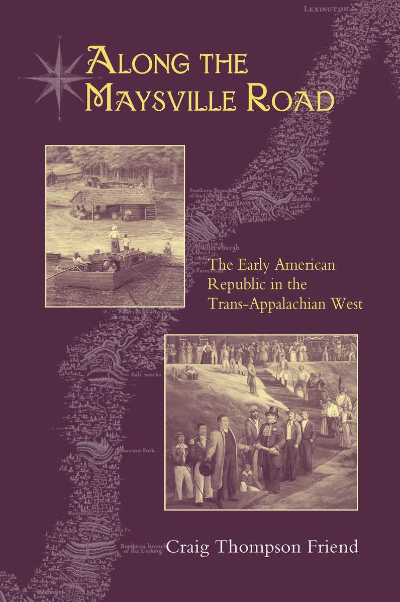 Along The Maysville Road: Early Republic Trans-Appalachian West