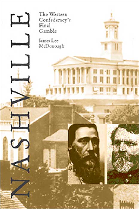 Nashville: The Western Confederacy's Final Gamble