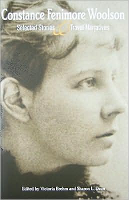 Constance Fenimore Woolson: Selected Stories and Travel Narratives