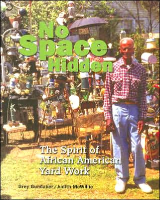 No Space Hidden: The Spirit of African American Yard Work