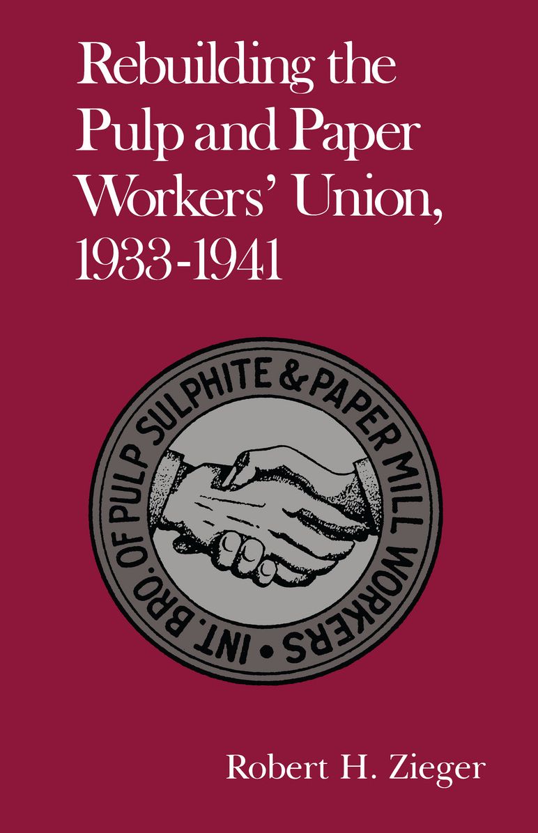 Rebuilding Pulp And Paper Workers Union: 1933-1941