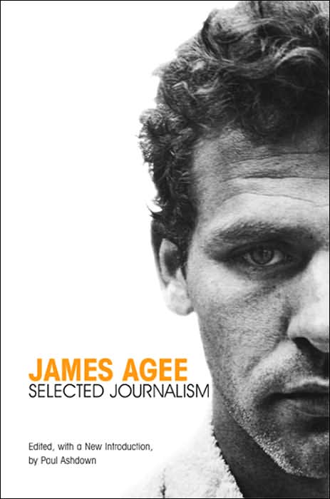 James Agee: Selected Journalism