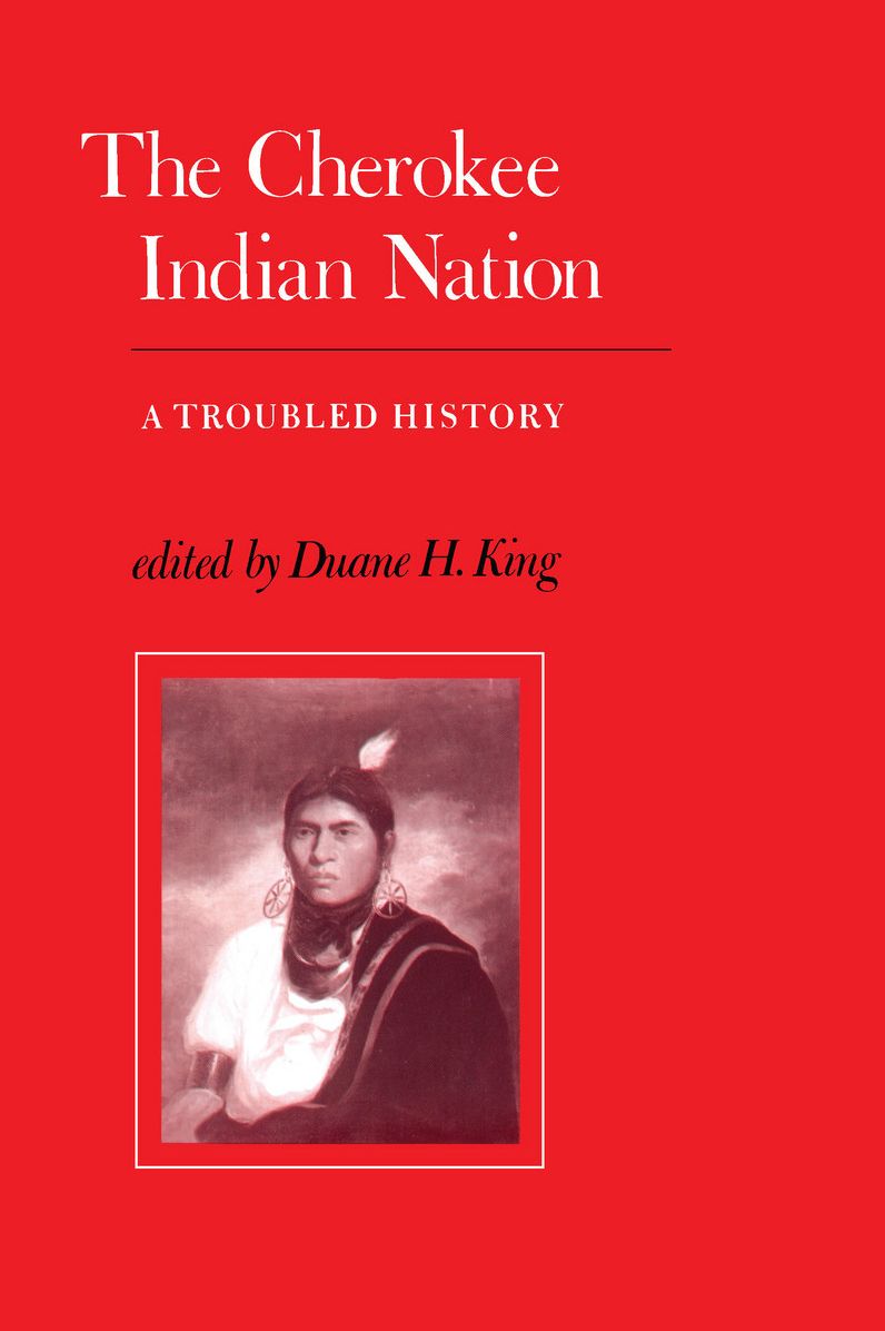 The Cherokee Indian Nation: A Troubled History