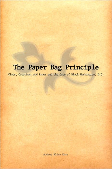 The Paper Bag Principle: Class, Complexion, and Community in Black Washington, D.C.