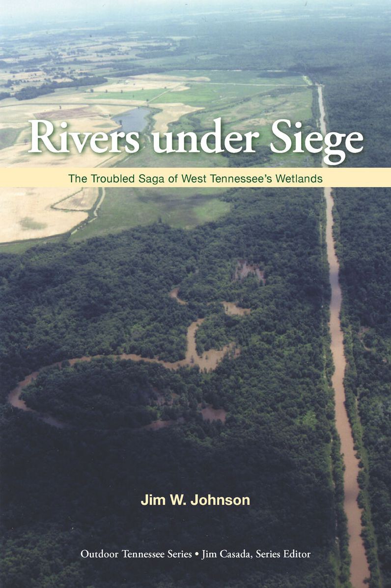 Rivers Under Siege: The Troubled Saga of West Tennessee's Wetlands