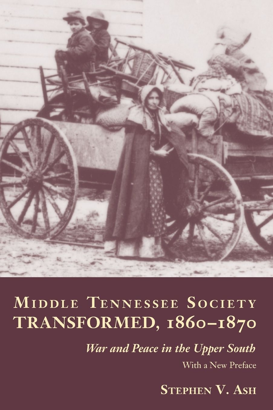 Middle Tennessee Society Transformed, 1860-1870: War and Peace in the Upper South