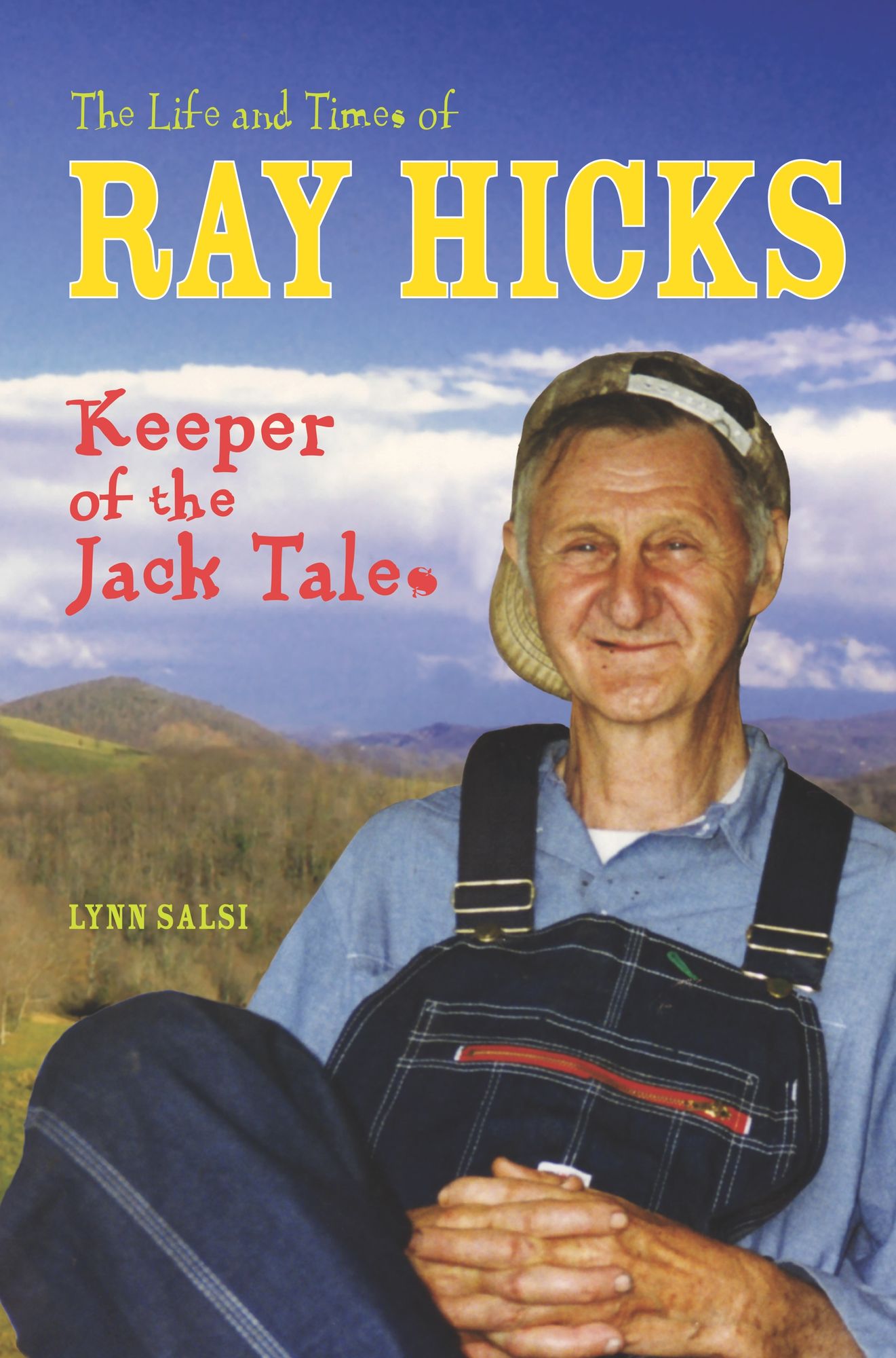 The Life and Times of Ray Hicks: Keeper of the Jack Tales