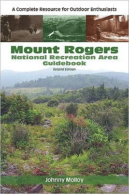 Mount Rogers National Recreation Area Guidebook: A Complete Resource for Outdoor Enthusiasts