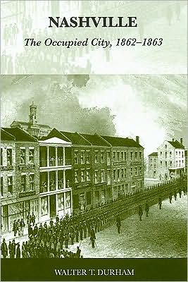 Nashville: The Occupied City, 1862-1863