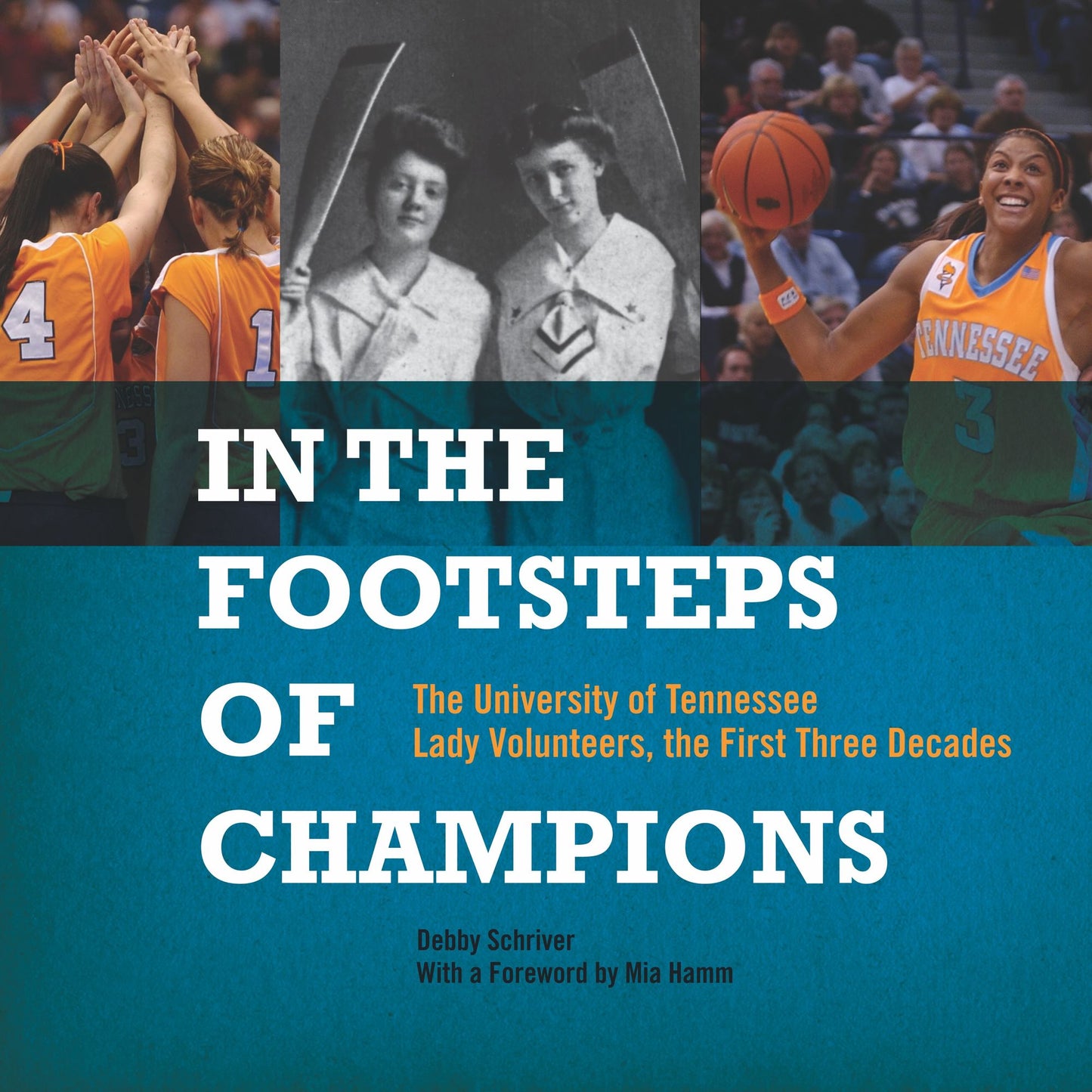 In the Footsteps of Champions: The University of Tennessee Lady Volunteers, the First Three Decades