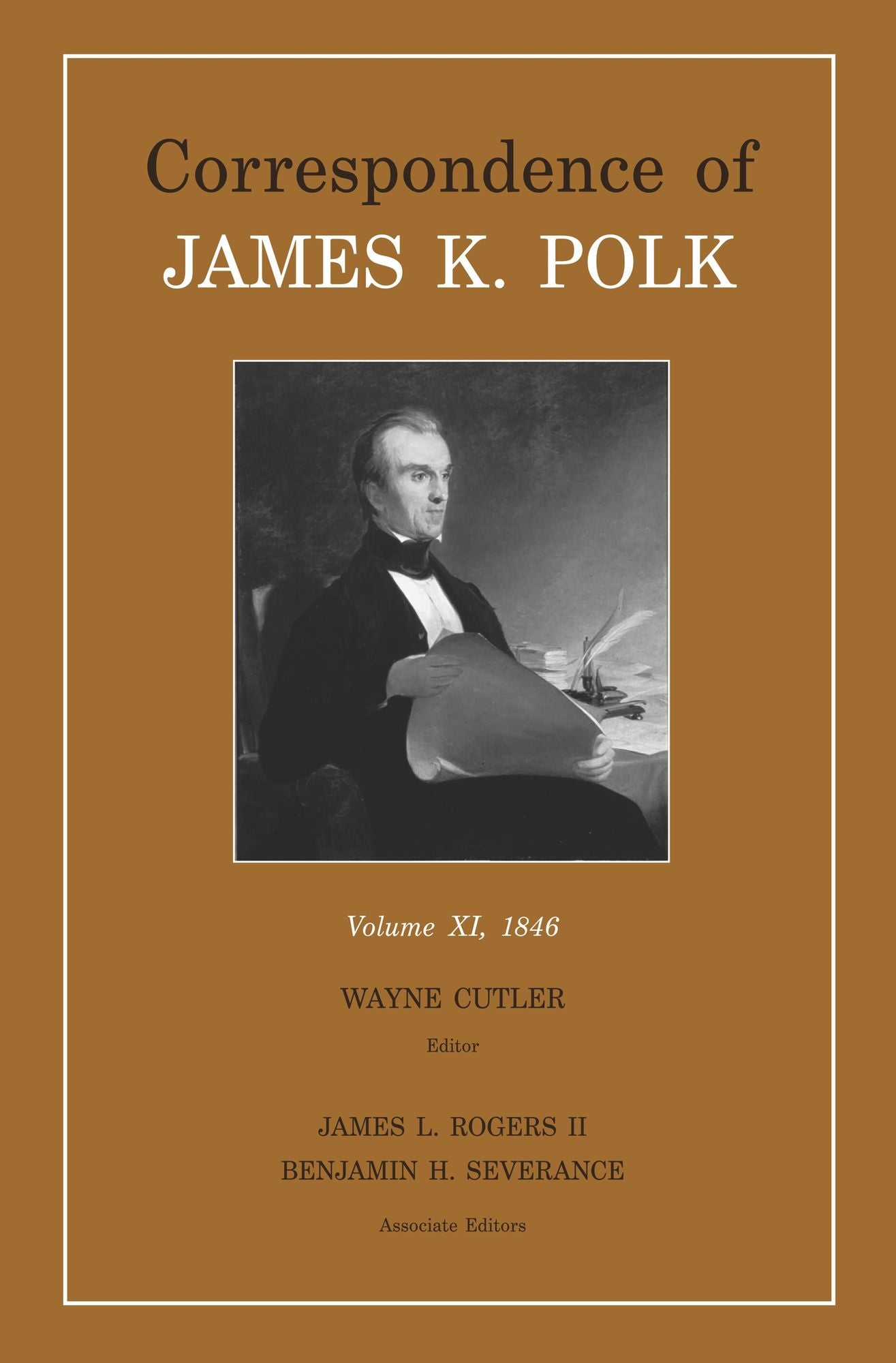 Correspondence of James K. Polk, Vol. 11: Volume 11, 1846