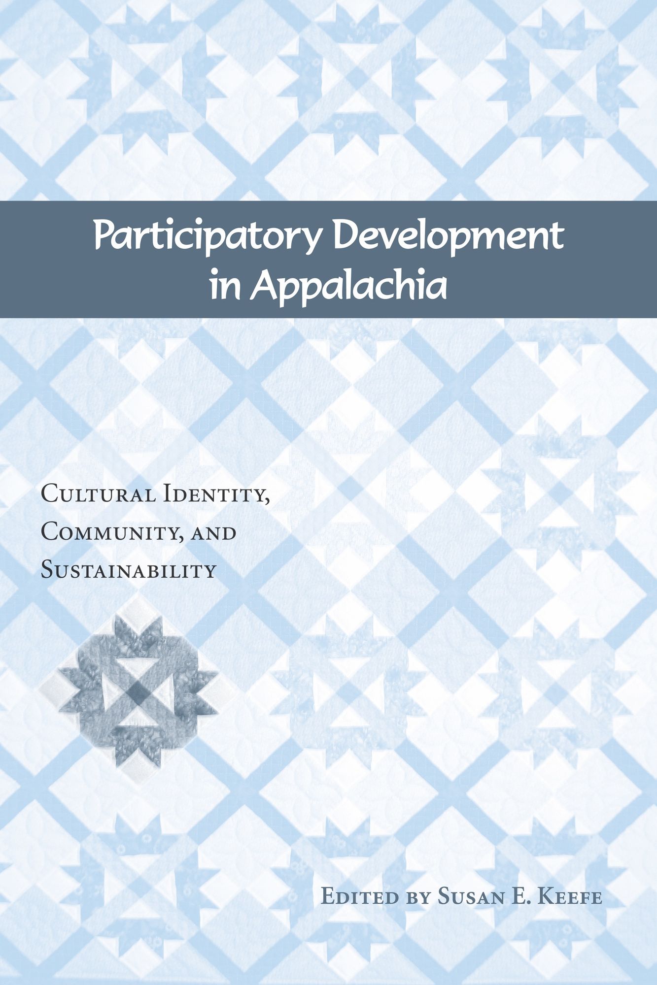 Participatory Development in Appalachia: Cultural Identity, Community, and Sustainability