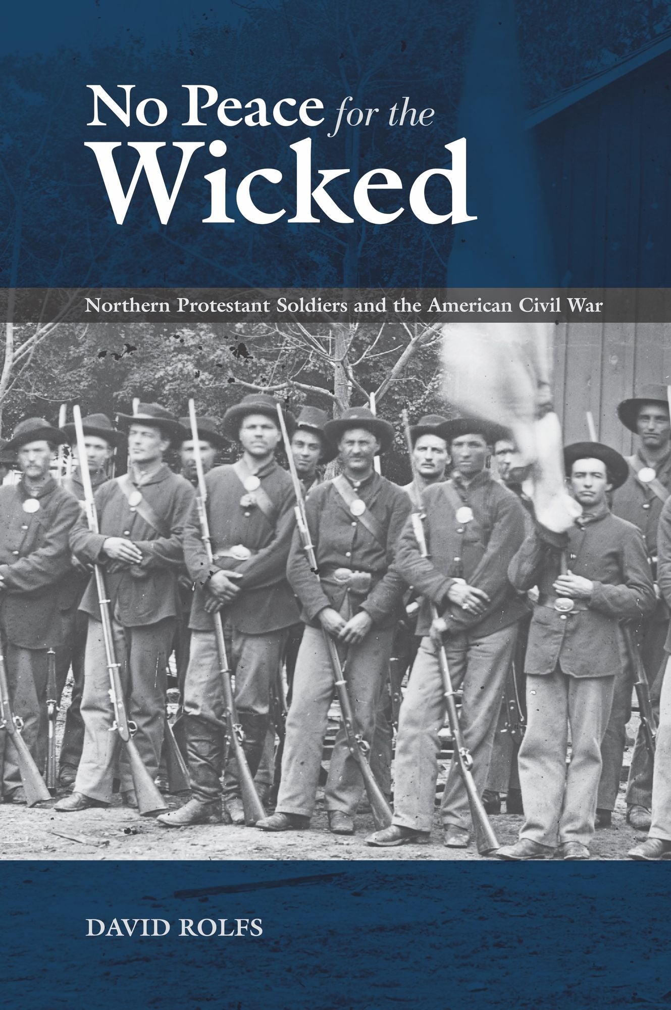 No Peace for the Wicked: Northern Protestant Soldiers and the American Civil War