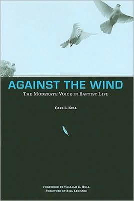 Against the Wind: The Moderate Voice in Baptist Life