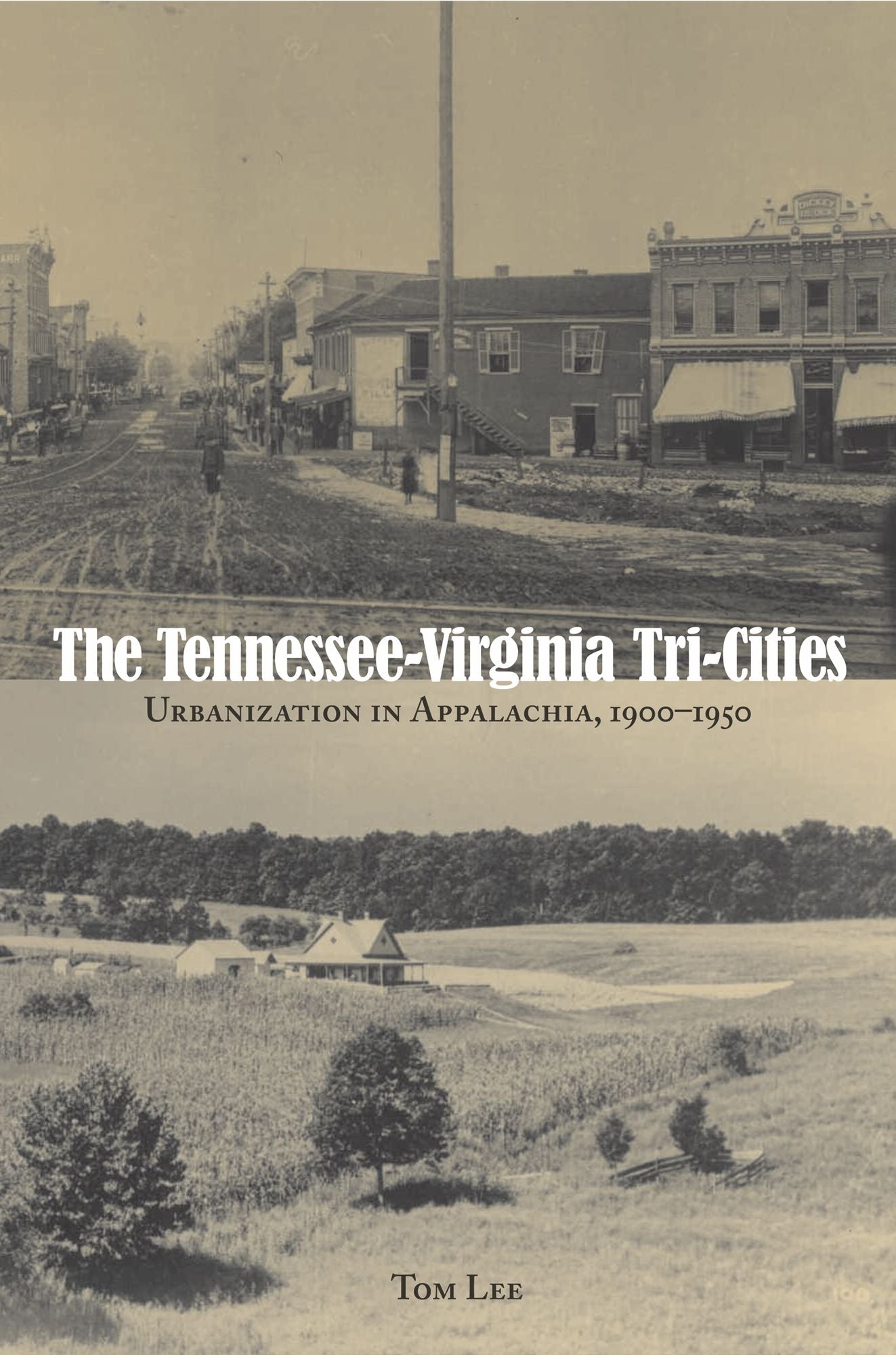 The Tennessee-Virginia Tri-Cities: Urbanization in Appalachia, 1900-1950