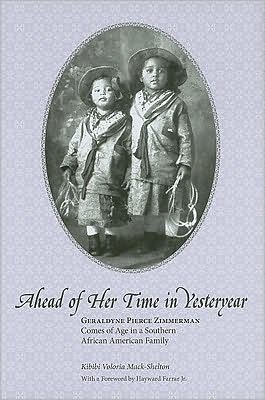 Ahead of Her Time in Yesteryear: Geraldyne Pierce Zimmerman Comes of Age in a Southern African American Family