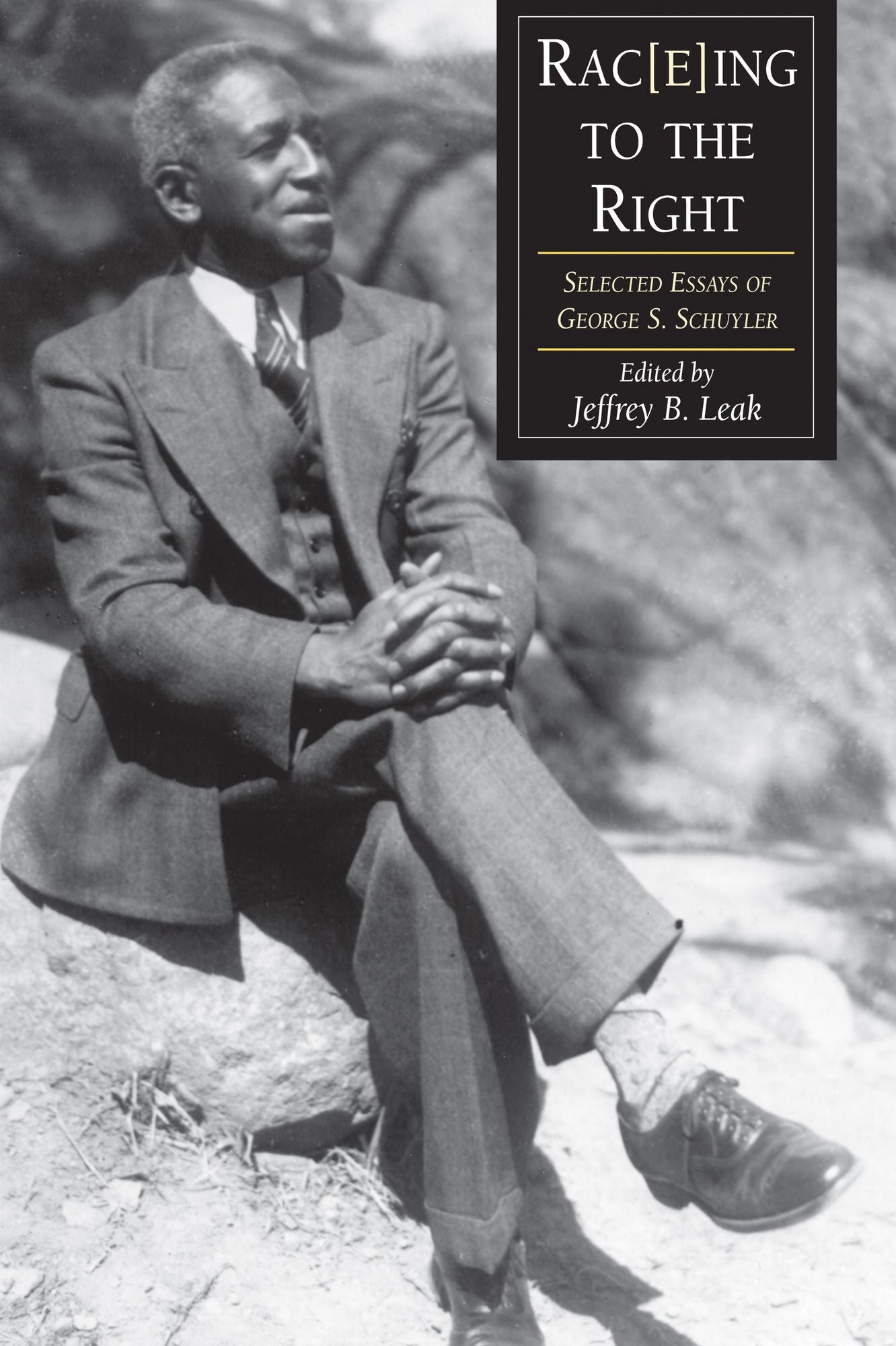 Rac(e)ing to the Right: Selected Essays of George S. Schuyler